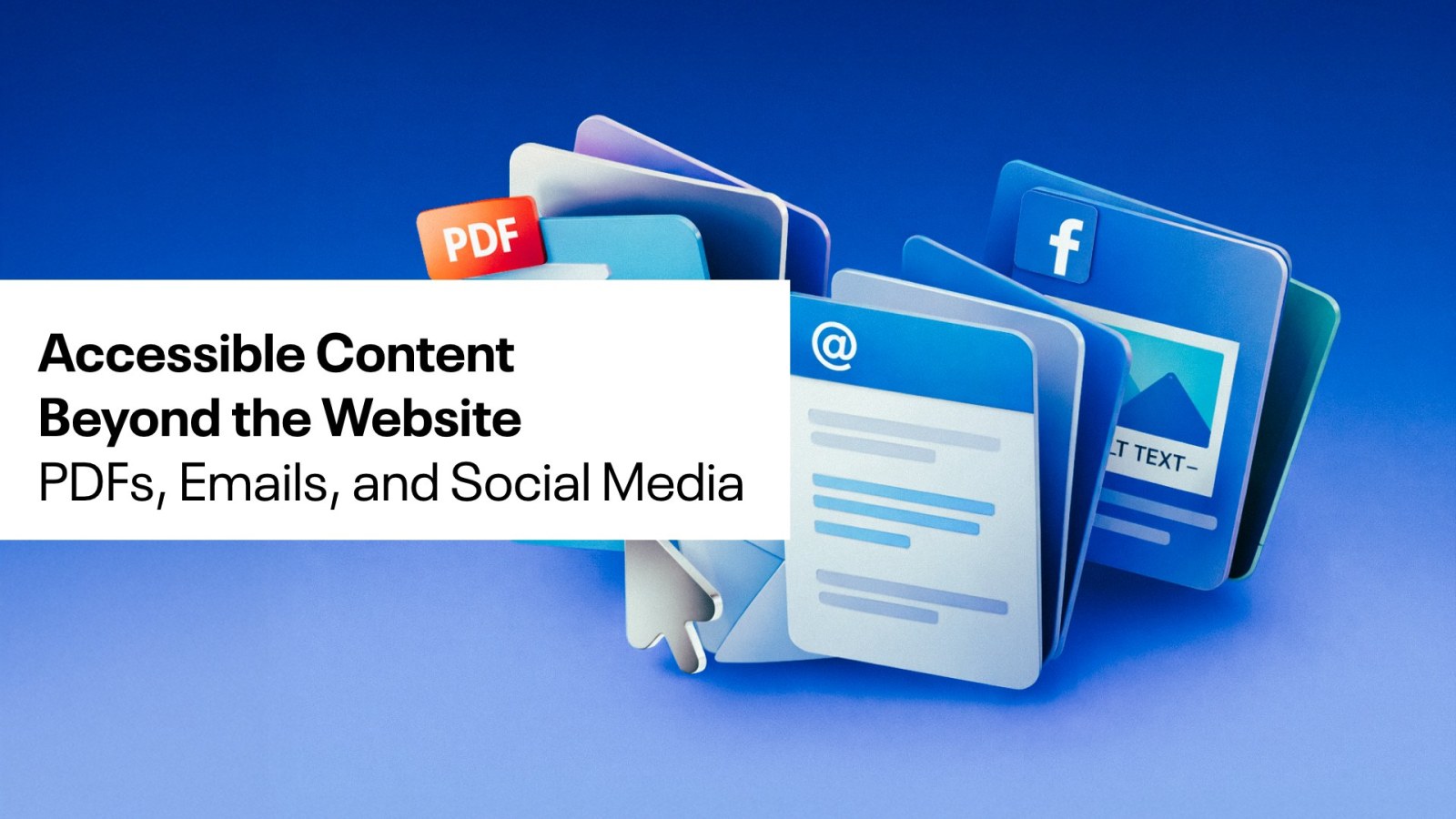 The text Accessible Content Beyond the Website - PD's, Emails and social Media. In the background there are images representing the above types of content.