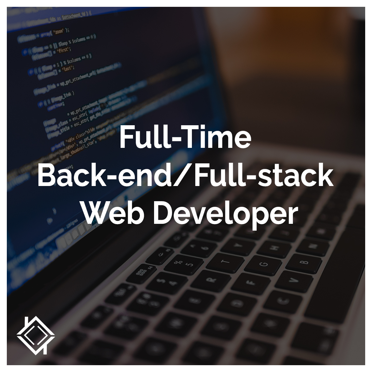 Full time back-end/full-stack web developer written in white over an image with an open laptop with code on the screen