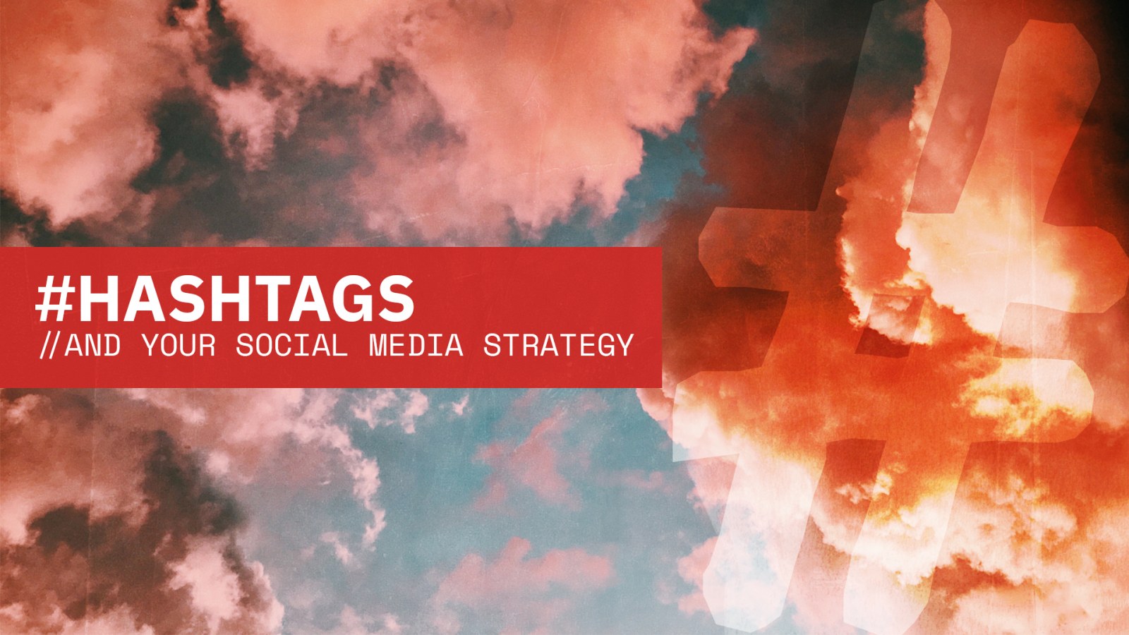 Hashtags and Your Social Media Strategy