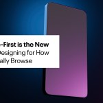 the back of a phone with the words Why mobile-first is the new standard: designing for how people actually browse